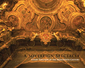 A Sovereign Spectacle: Court Theaters of the Eighteenth Century